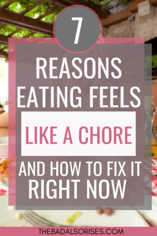 7 Reasons Eating Feels Like A Chore And How To Fix It - The Bad Also Rises